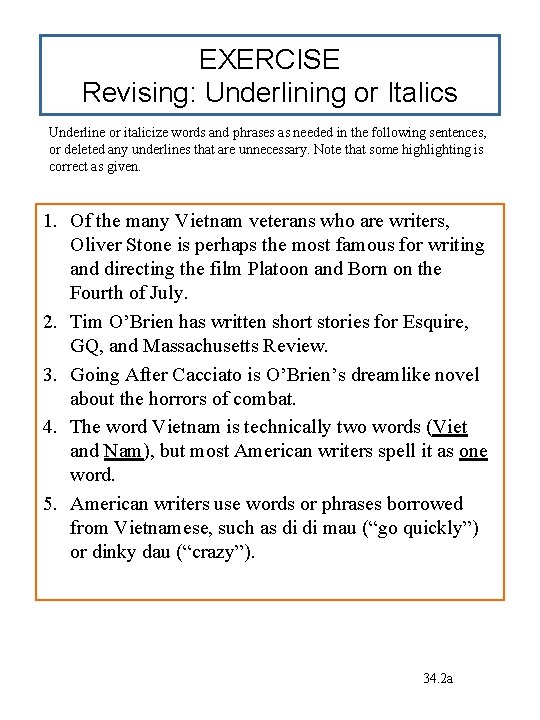 EXERCISE Revising: Underlining or Italics Underline or italicize words and phrases as needed in