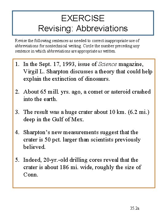 EXERCISE Revising: Abbreviations Revise the following sentences as needed to correct inappropriate use of