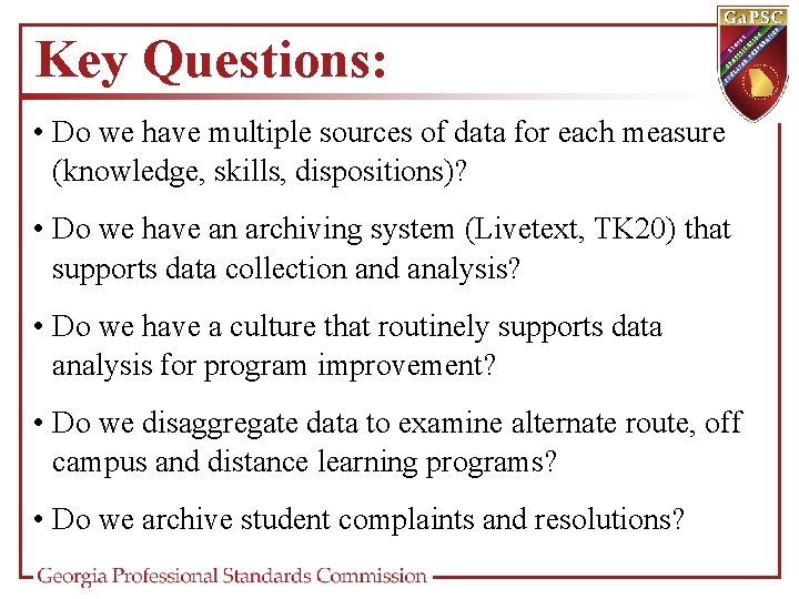 Key Questions: • Do we have multiple sources of data for each measure (knowledge,