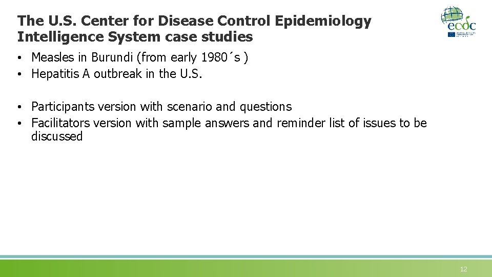 The U. S. Center for Disease Control Epidemiology Intelligence System case studies • Measles