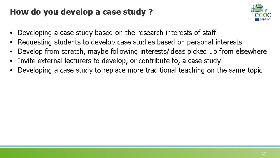 How do you develop a case study ? • • • Developing a case