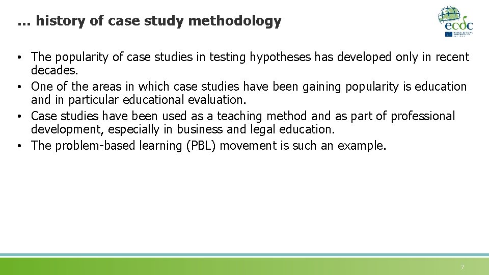 … history of case study methodology • The popularity of case studies in testing