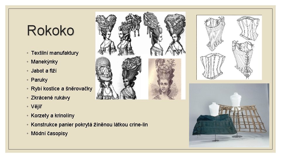 Rokoko ◦ Textilní manufaktury ◦ Manekýnky ◦ Jabot a fiží ◦ Paruky ◦ Rybí