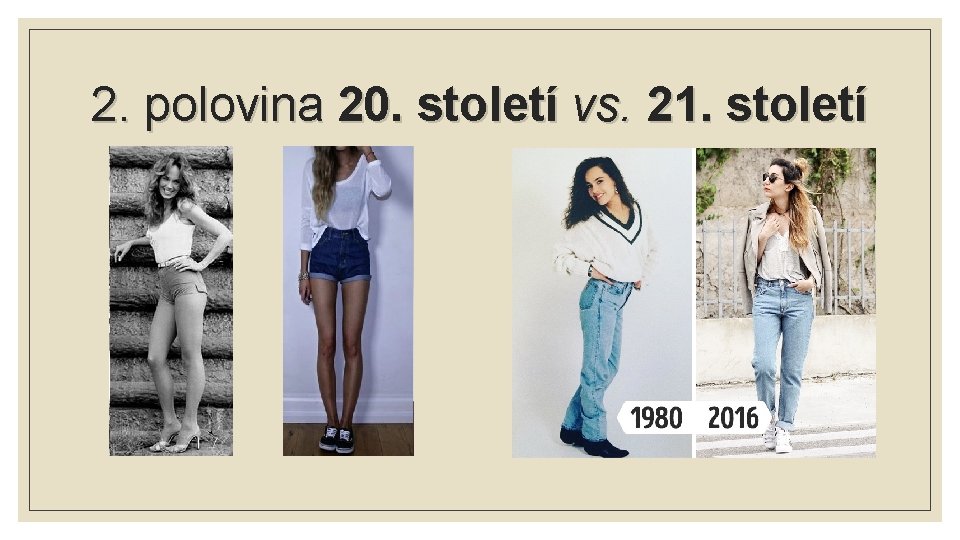 2. polovina 20. století vs. 21. století 