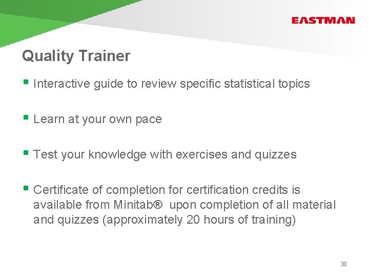 Quality Trainer § Interactive guide to review specific statistical topics § Learn at your