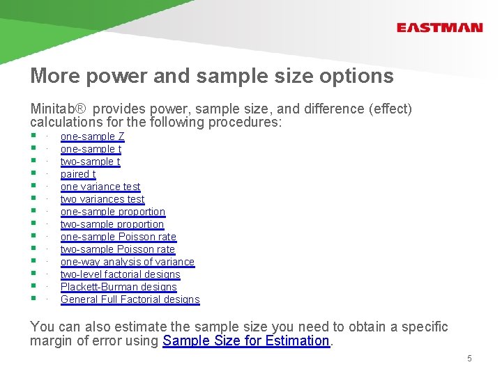 More power and sample size options Minitab® provides power, sample size, and difference (effect)