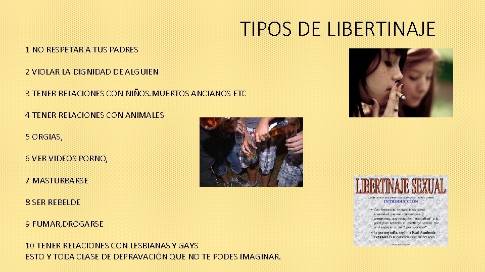 TIPOS DE LIBERTINAJE 1 NO RESPETAR A TUS PADRES 2 VIOLAR LA DIGNIDAD DE