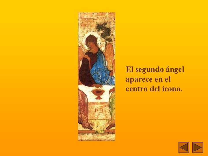 El segundo ángel aparece en el centro del icono. 