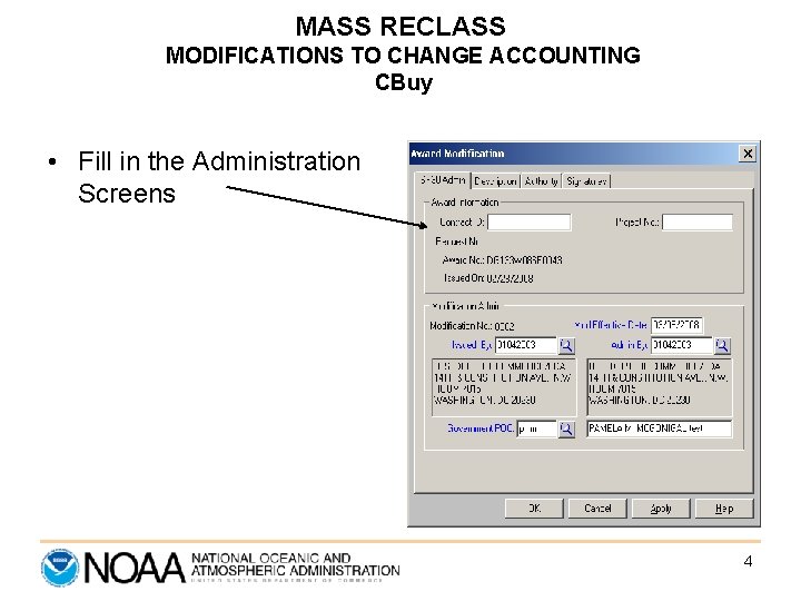 MASS RECLASS MODIFICATIONS TO CHANGE ACCOUNTING CBuy • Fill in the Administration Screens 4 MASS RECLASS MODIFICATIONS TO CHANGE ACCOUNTING CBuy • Fill in the Administration Screens 4
