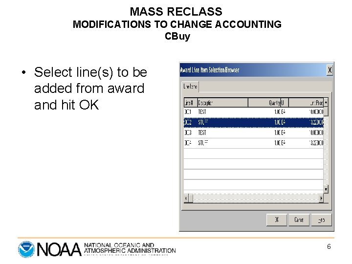 MASS RECLASS MODIFICATIONS TO CHANGE ACCOUNTING CBuy • Select line(s) to be added from MASS RECLASS MODIFICATIONS TO CHANGE ACCOUNTING CBuy • Select line(s) to be added from