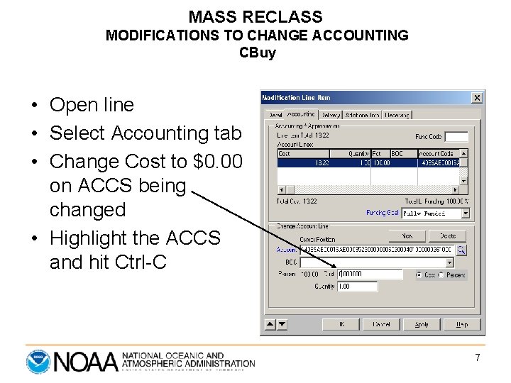 MASS RECLASS MODIFICATIONS TO CHANGE ACCOUNTING CBuy • Open line • Select Accounting tab MASS RECLASS MODIFICATIONS TO CHANGE ACCOUNTING CBuy • Open line • Select Accounting tab
