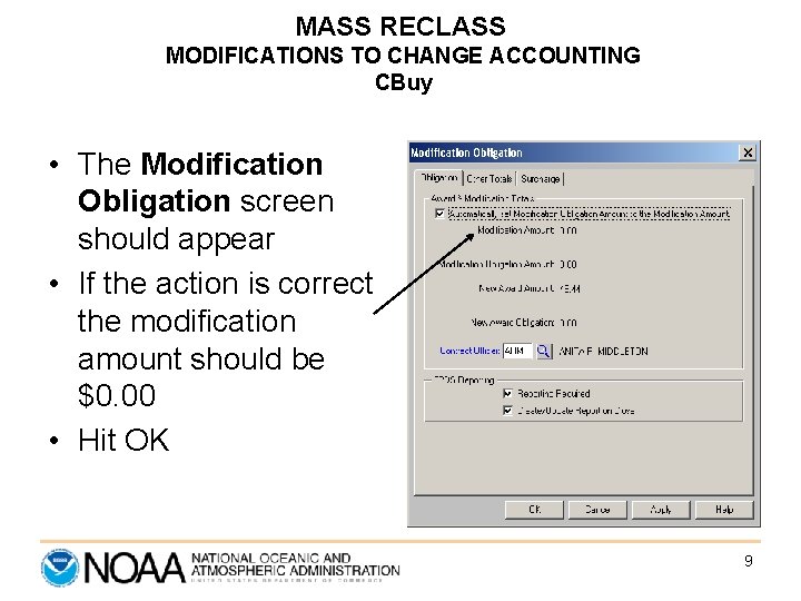 MASS RECLASS MODIFICATIONS TO CHANGE ACCOUNTING CBuy • The Modification Obligation screen should appear MASS RECLASS MODIFICATIONS TO CHANGE ACCOUNTING CBuy • The Modification Obligation screen should appear