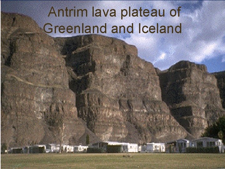 Antrim lava plateau of Greenland Iceland 