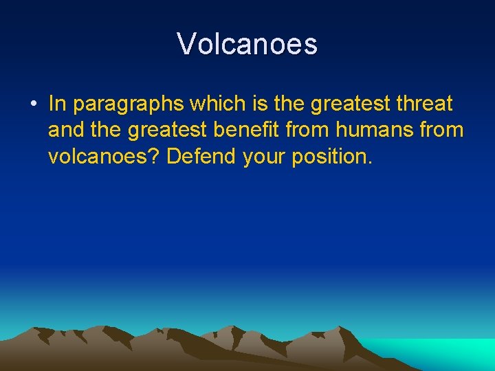 Volcanoes BOOM Volcanoes Methods of Classifying Volcanoes 1
