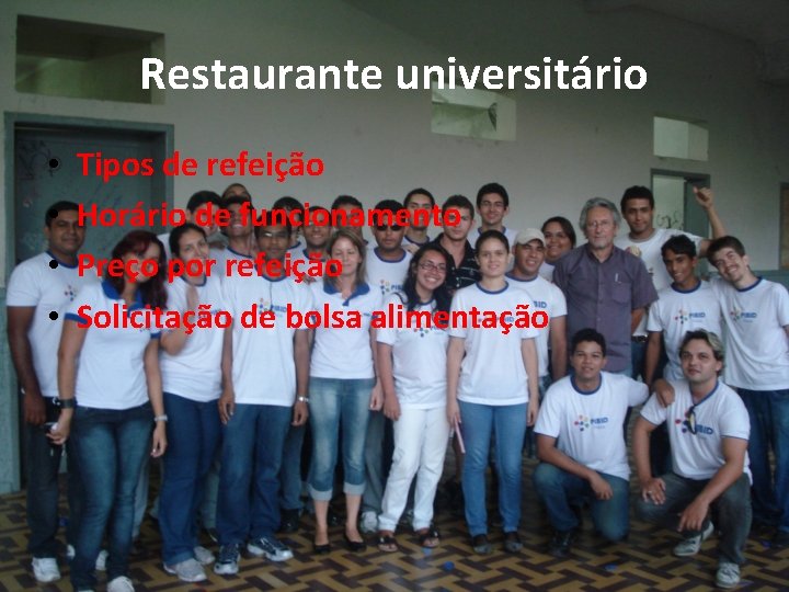 Restaurante universitário • • Tipos de refeição Horário de funcionamento Preço por refeição Solicitação