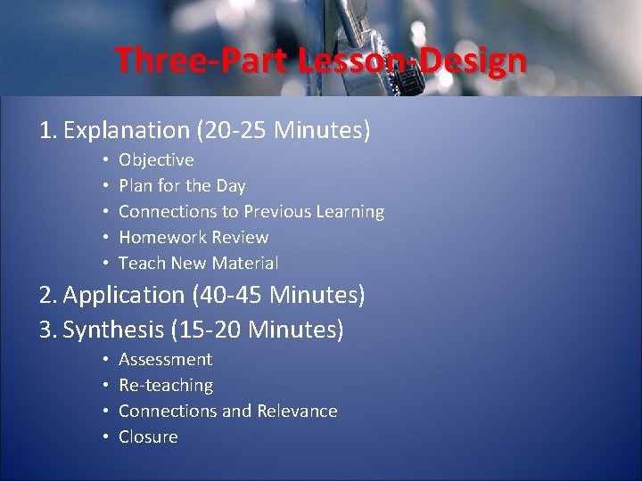 Three-Part Lesson-Design 1. Explanation (20 -25 Minutes) • • • Objective Plan for the