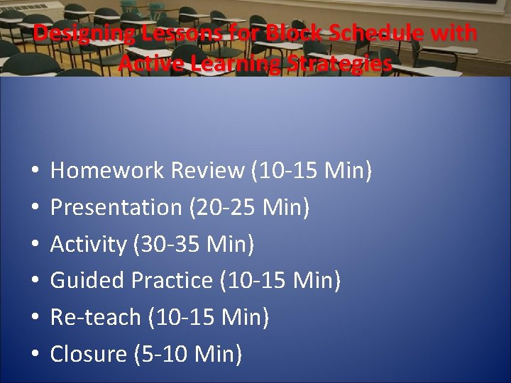 Designing Lessons for Block Schedule with Active Learning Strategies • • • Homework Review