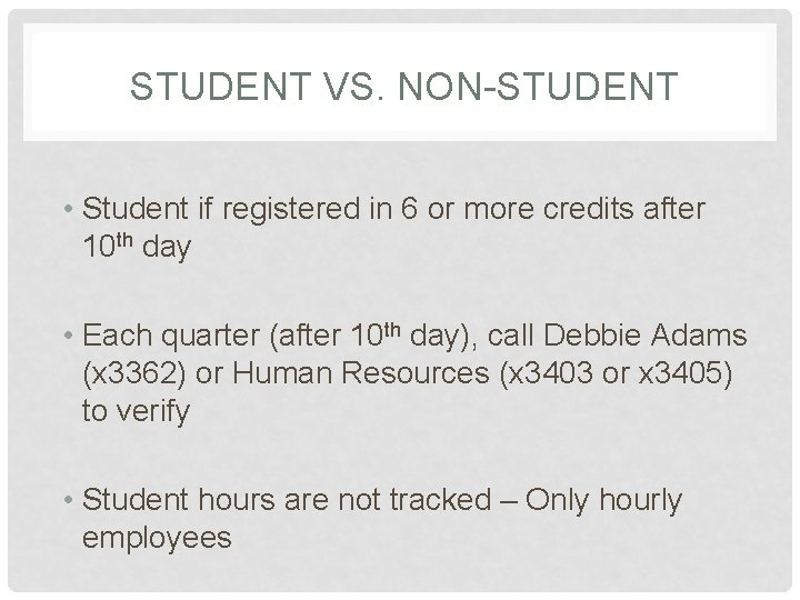 STUDENT VS. NON-STUDENT • Student if registered in 6 or more credits after 10