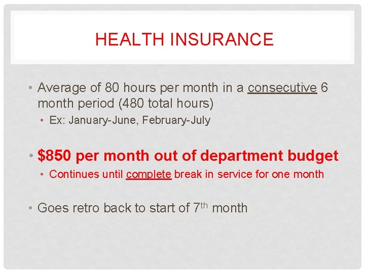 HEALTH INSURANCE • Average of 80 hours per month in a consecutive 6 month