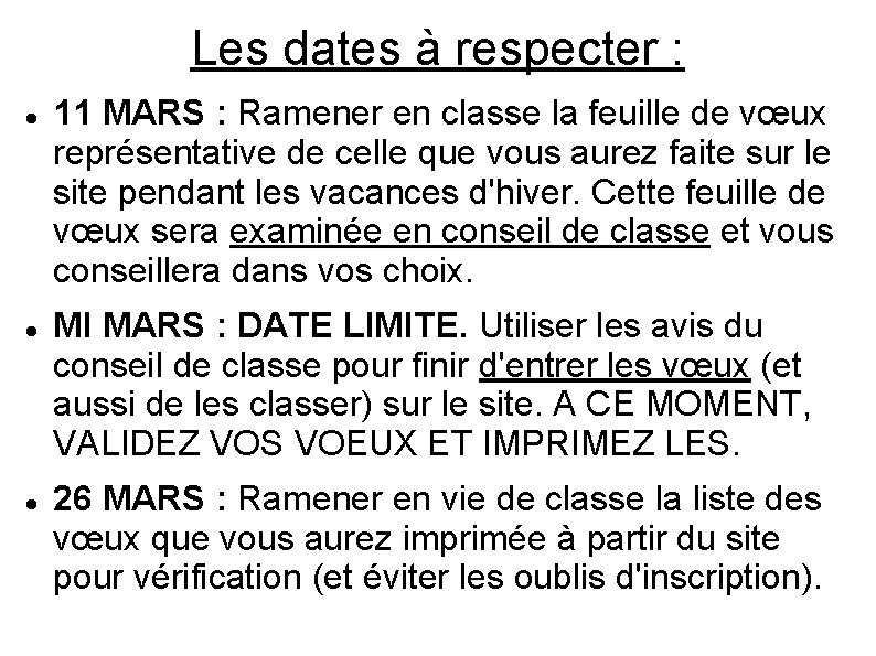 Les dates à respecter : 11 MARS : Ramener en classe la feuille de