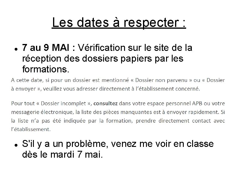 Les dates à respecter : 7 au 9 MAI : Vérification sur le site