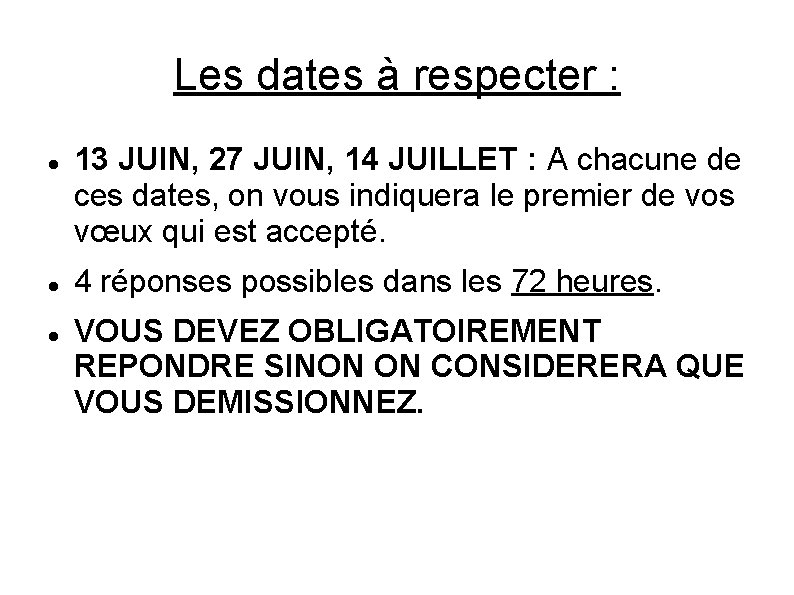 Les dates à respecter : 13 JUIN, 27 JUIN, 14 JUILLET : A chacune