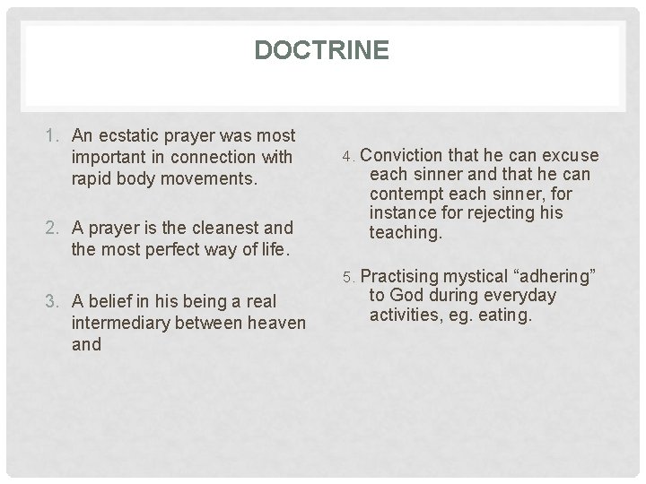 DOCTRINE 1. An ecstatic prayer was most important in connection with rapid body movements.