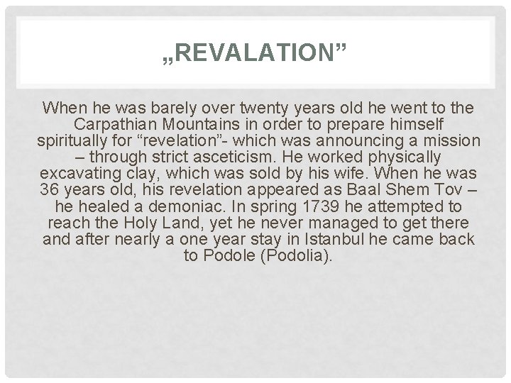 „REVALATION” When he was barely over twenty years old he went to the Carpathian