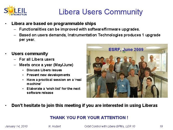 Libera Users Community • Libera are based on programmable ships – Functionalities can be