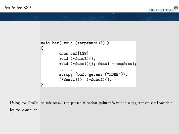 Pro. Police SSP Using the Pro. Police safe stack, the passed function pointer is