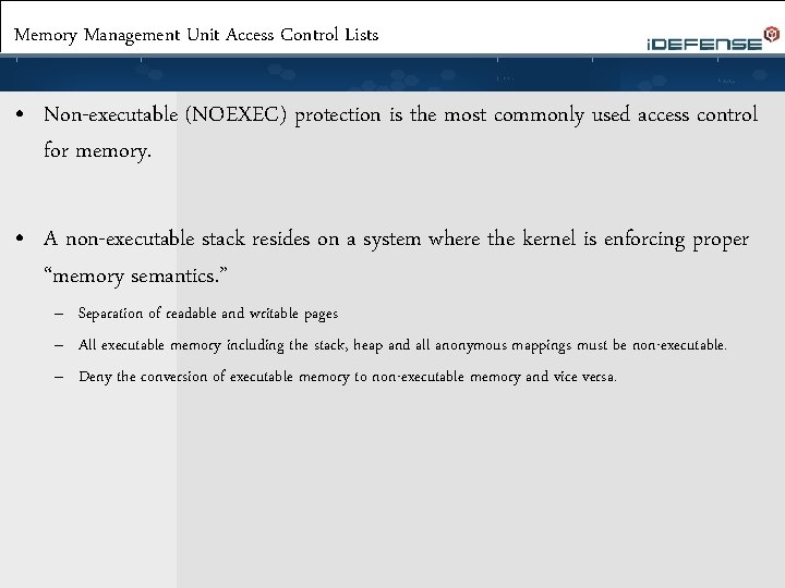 Memory Management Unit Access Control Lists • Non-executable (NOEXEC) protection is the most commonly