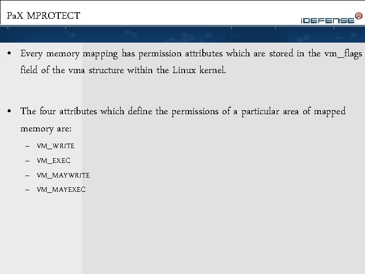 Pa. X MPROTECT • Every memory mapping has permission attributes which are stored in