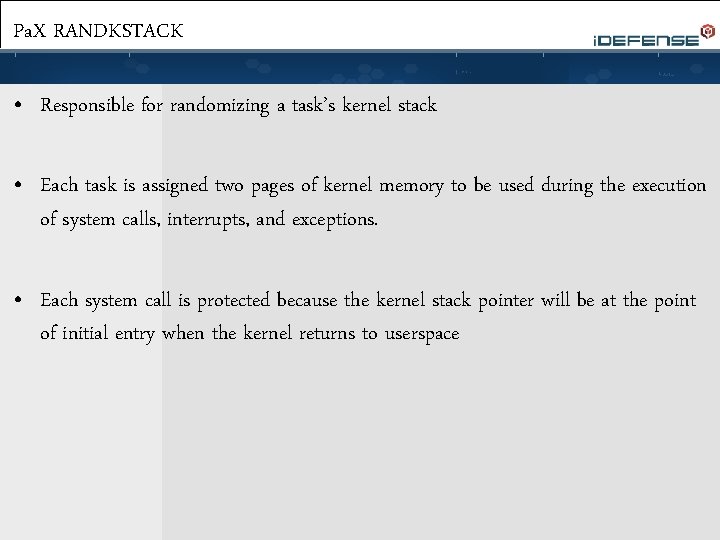 Pa. X RANDKSTACK • Responsible for randomizing a task’s kernel stack • Each task