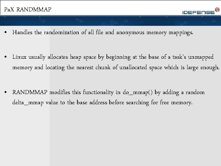 Pa. X RANDMMAP • Handles the randomization of all file and anonymous memory mappings.