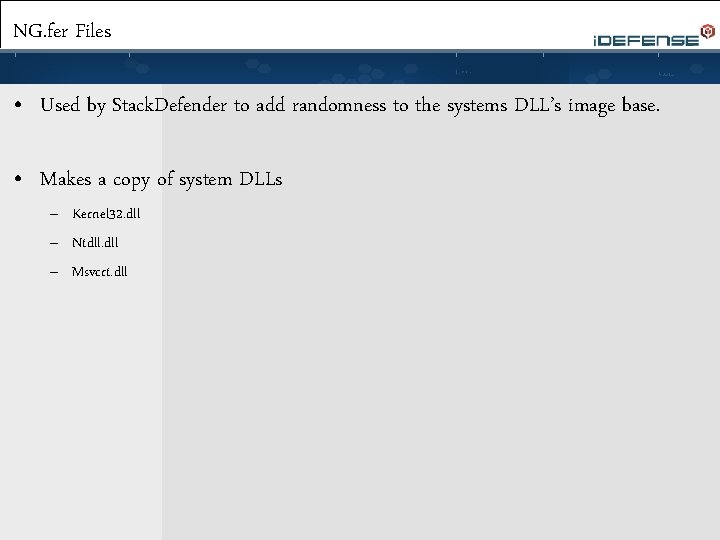 NG. fer Files • Used by Stack. Defender to add randomness to the systems