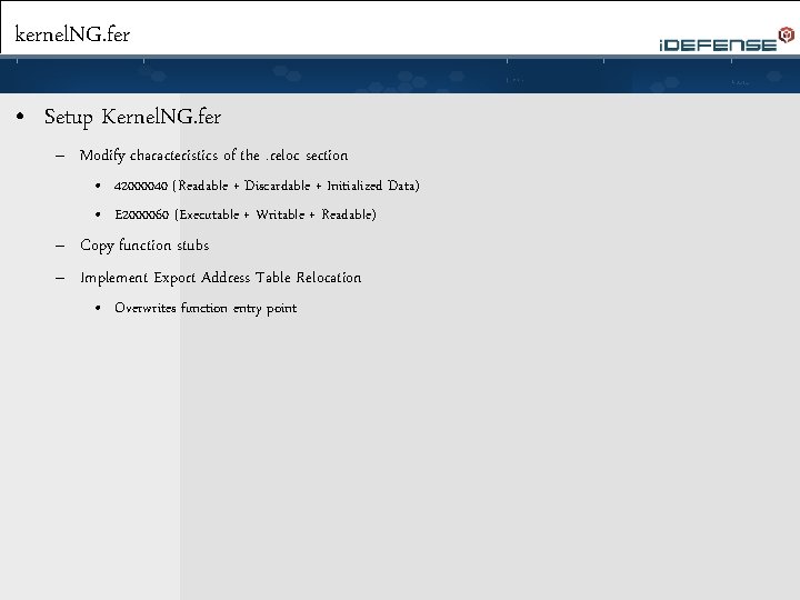 kernel. NG. fer • Setup Kernel. NG. fer – Modify characteristics of the. reloc