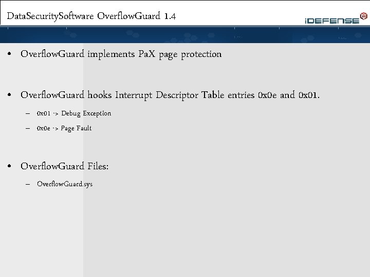 Data. Security. Software Overflow. Guard 1. 4 • Overflow. Guard implements Pa. X page