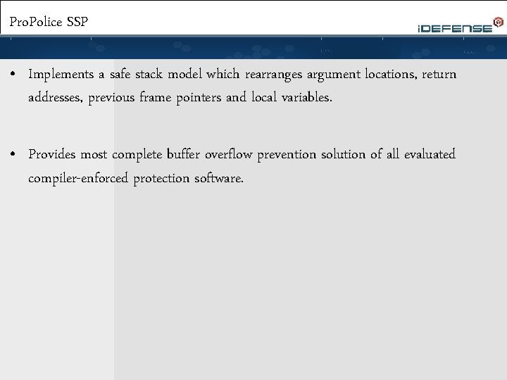 Pro. Police SSP • Implements a safe stack model which rearranges argument locations, return