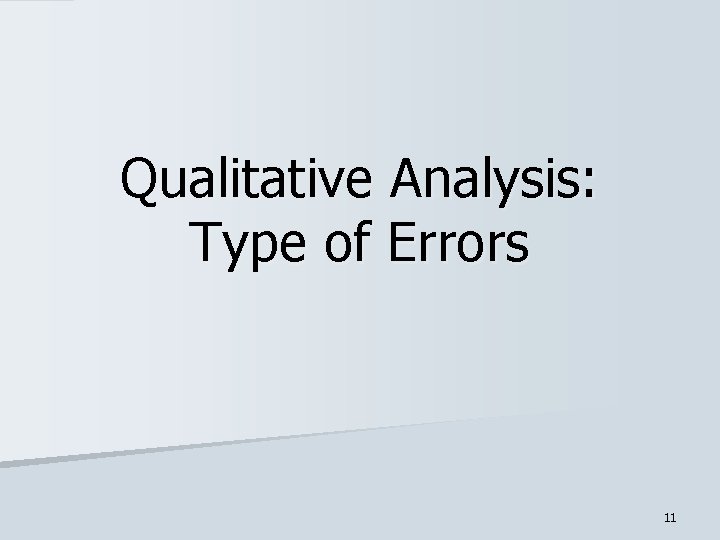 Qualitative Analysis: Type of Errors 11 