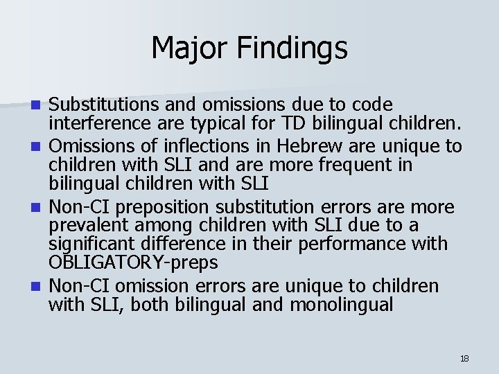 Major Findings n n Substitutions and omissions due to code interference are typical for