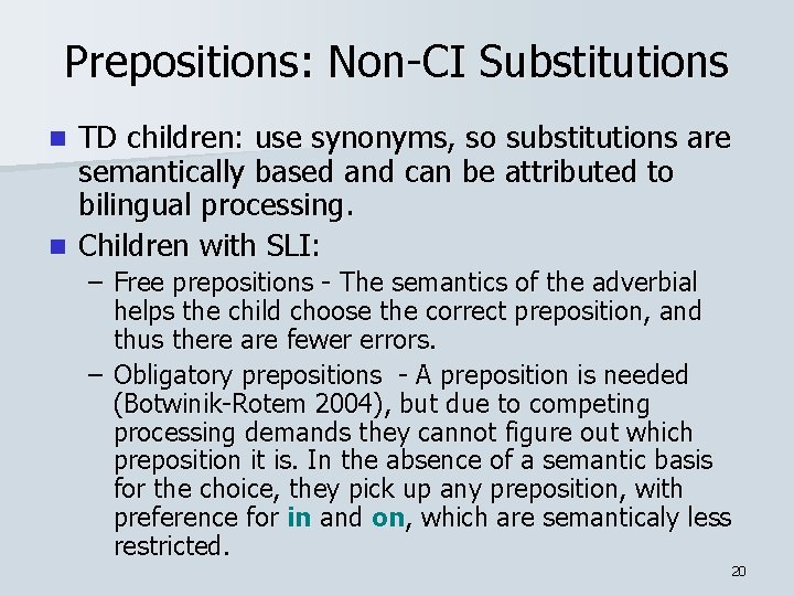 Prepositions: Non-CI Substitutions TD children: use synonyms, so substitutions are semantically based and can