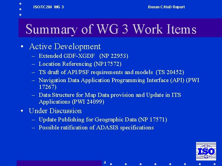 ISO/TC 204 WG 3 Busan C/Ho. D Report Summary of WG 3 Work Items