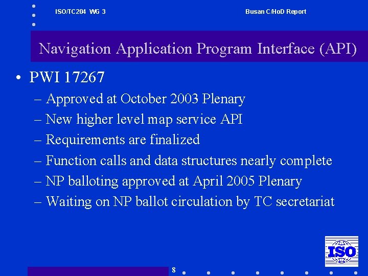 ISO/TC 204 WG 3 Busan C/Ho. D Report Navigation Application Program Interface (API) •