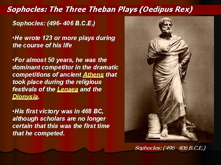 Sophocles: The Three Theban Plays (Oedipus Rex) Sophocles: (496 - 406 B. C. E.