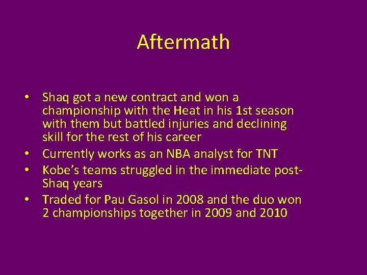 Aftermath • Shaq got a new contract and won a championship with the Heat