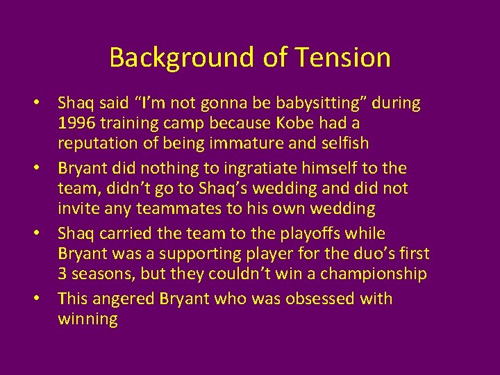 Background of Tension • Shaq said “I’m not gonna be babysitting” during 1996 training