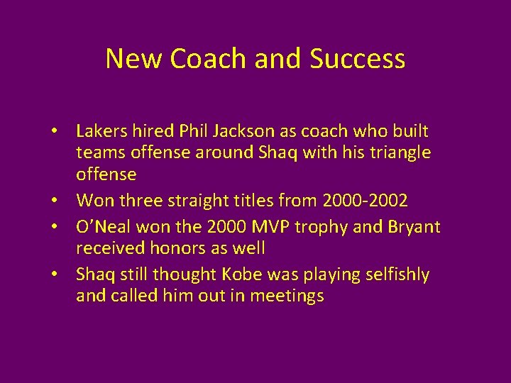 New Coach and Success • Lakers hired Phil Jackson as coach who built teams