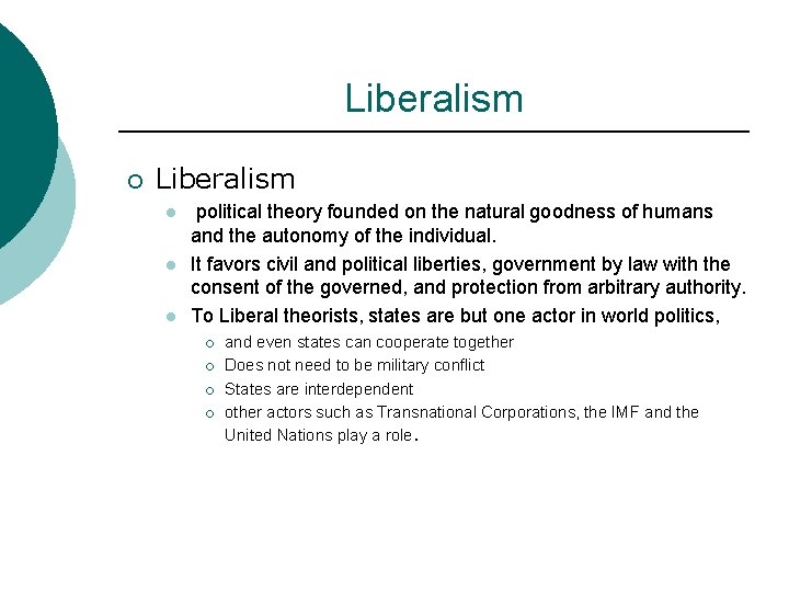 Liberalism ¡ Liberalism l l l political theory founded on the natural goodness of