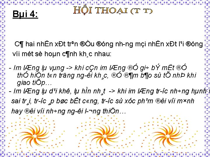 Bµi 4: C¶ hai nhËn xÐt trªn ®Òu ®óng nh ng mçi nhËn xÐt