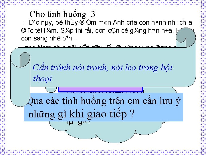 Cho tình huống 3 D¹o nµy, bè thÊy ®iÓm m «n Anh cña con